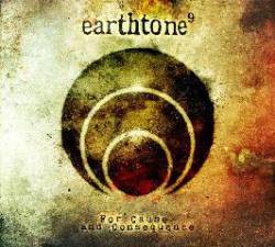 Earthtone9 : For Cause and Consequence